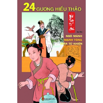 24 Gương hiếu thảo - Ngô Mãnh, Manh Tông, Mẫn Tử Khiên 
