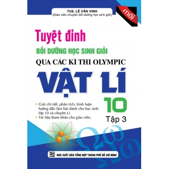 Tuyệt Đỉnh Bồi Dưỡng Học Sinh Giỏi Qua Các Kì Thi Olympic Vật Lí 10 Tập 3