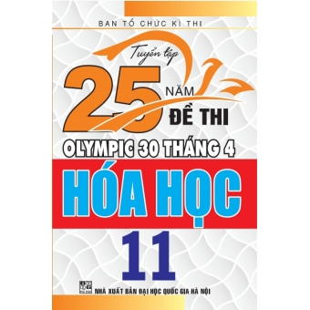 Tuyển Tập 25 Năm Đề Thi Olympic 30 Tháng 4 - Hóa Học 11