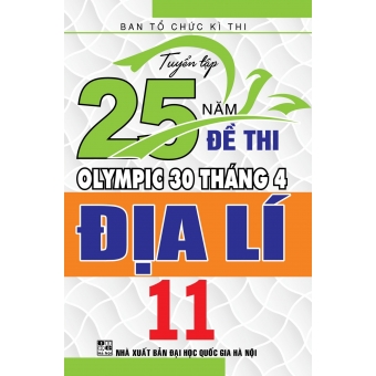 Tuyển Tập 25 Năm Đề Thi Olympic 30 Tháng 4 - Đia Lí 11
